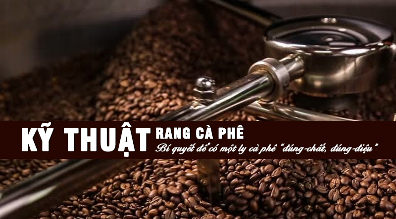 KỸ THUẬT RANG MÁY HẠT CAFE NGUYÊN CHẤT THƠM NỨC MŨI TẠI NHÀ